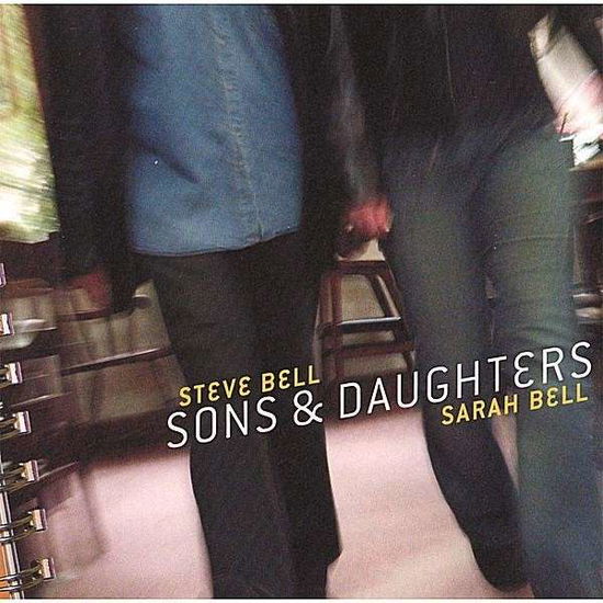 Cover for Steve Bell · Sons &amp; Daughters (CD) (2007)