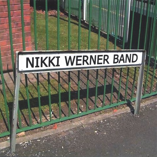 Nikki Werner Band - Nikki Band Werner - Musiikki - Nikki Werner Band - 0776098150223 - tiistai 7. joulukuuta 2004