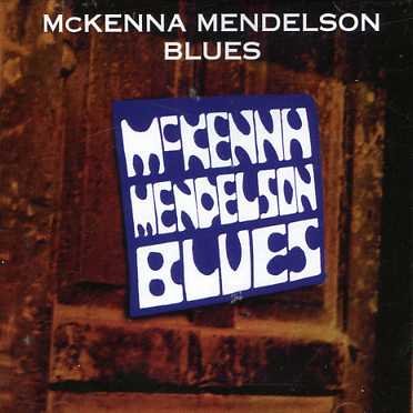 Cover for McKENNA MENDELSON MAINLINE · Blues (CD) [Reissue edition] (2003)