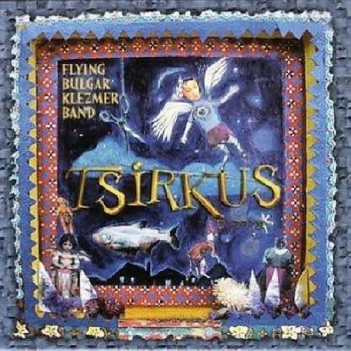 Cover for Flying Bulgar Klezmer Ban · Tsirkus (CD) (2000)