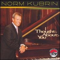 Cover for Norm Kubrin · I Thought About You (CD) (2007)