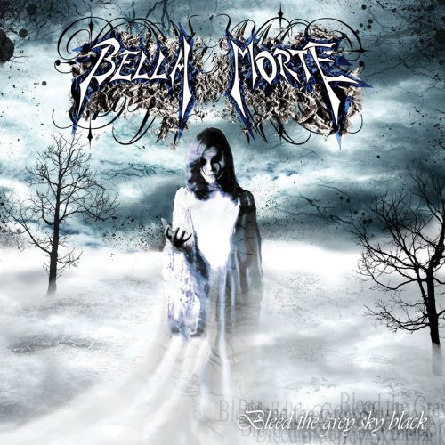 Bella Morte · Bleed the Grey Sky Black (CD) (2013)