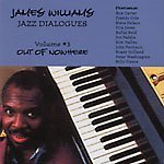 Cover for James Williams · Jazz Dialogues 3: out of Nowhere (CD) (2003)