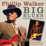 Cover for Phillip Walker and Otis Grand · Big Blues From Texas (CD)