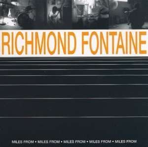 Cover for Richmond Fontaine · Miles from (CD) (1997)