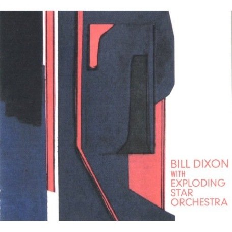 Dixon, Bill & Exploding · Bill Dixon Exploding Star (CD) (2008)