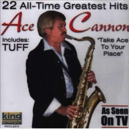 Cover for Ace Cannon · 22 All-time Greatest Hits (CD) (2011)