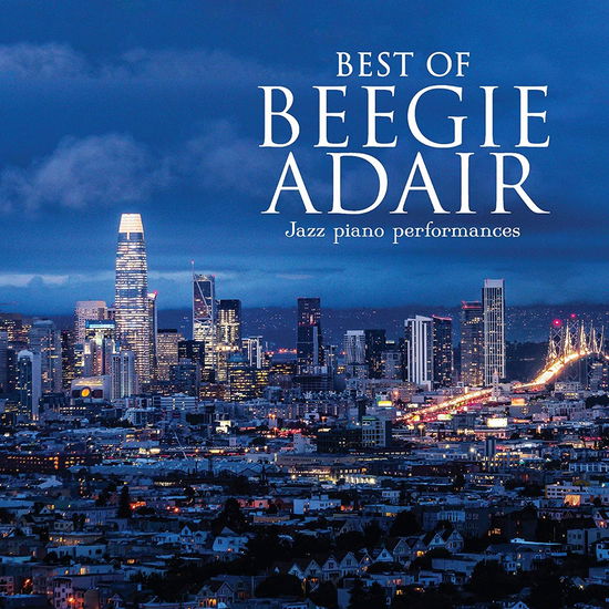 Best of Beegie Adair: Jazz Piano Performances - Beegie Adair - Musikk - GOSPEL/CHRISTIAN - 0792755635223 - 23. april 2021