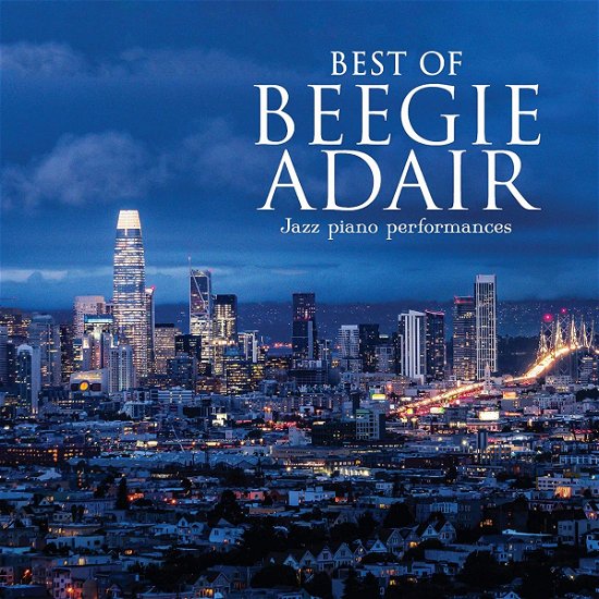 Cover for Beegie Adair · Best of Beegie Adair: Jazz Piano Performances (CD) (2021)