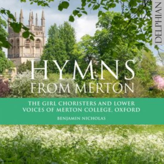 Hymns From Merton - The Girl Choristers and Lower Voices of Merton College / Oxford / Benjamin Nicholas - Music - DELPHIAN - 0801918343223 - July 26, 2024