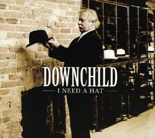 Cover for Downchild · I Need A Hat (CD) (2010)