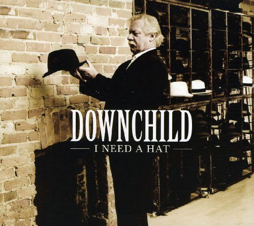 I Need A Hat - Downchild - Musiikki - LINUS ENTERTAINMENT - 0803057011223 - maanantai 17. toukokuuta 2010