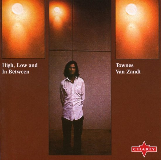 High, Low and in Between - Townes Van Zandt - Musik - CHARLY - 0803415107223 - 22 april 2002
