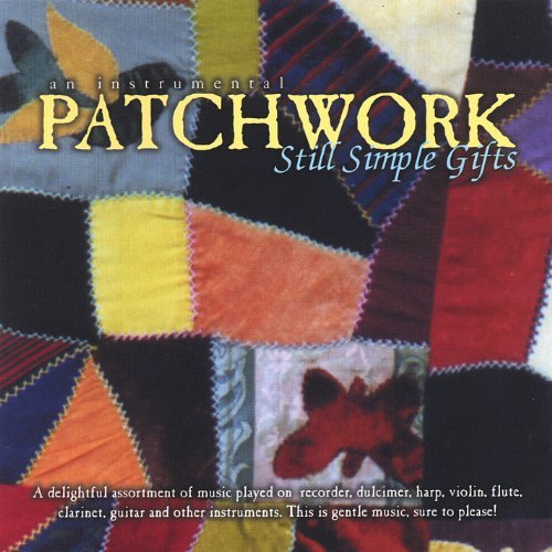 Patchwork - Still Simple Gifts - Music - CD Baby - 0803597009223 - February 22, 2005