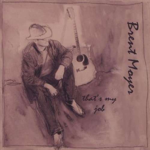 Cover for Brent Moyer · That's My Job (CD) (2010)