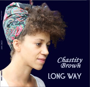 Long Way - Chastity Brown - Muzyka - CREATIVE & DREAMS MUSIC - 0804879290223 - 29 stycznia 2015