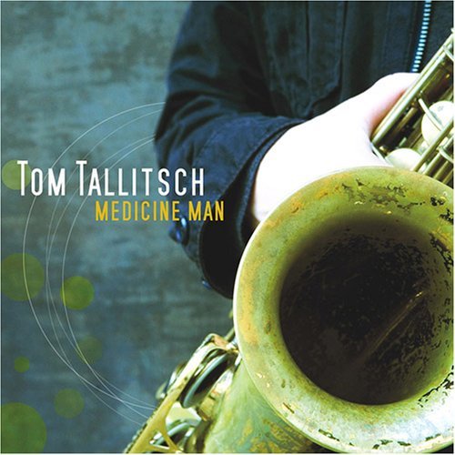 Cover for Tom Tallitsch · Medicine Man (CD) (2008)
