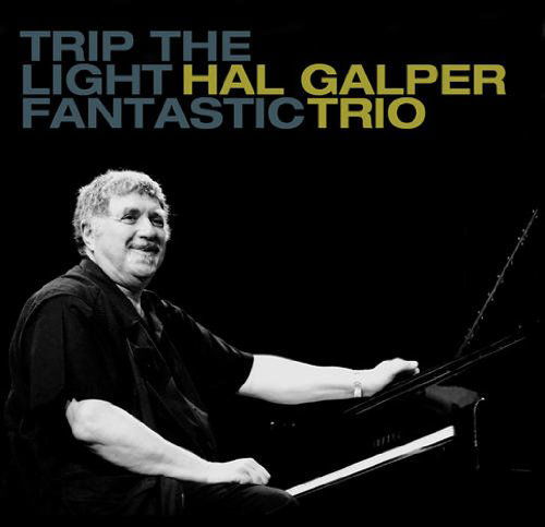 Trip The Light Fantastic - Hal -Trio- Galper - Music - ORIGIN - 0805558260223 - October 27, 2011