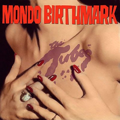 Cover for Tubes (the) · Tubes (the) - Mondo Birthmark (CD)
