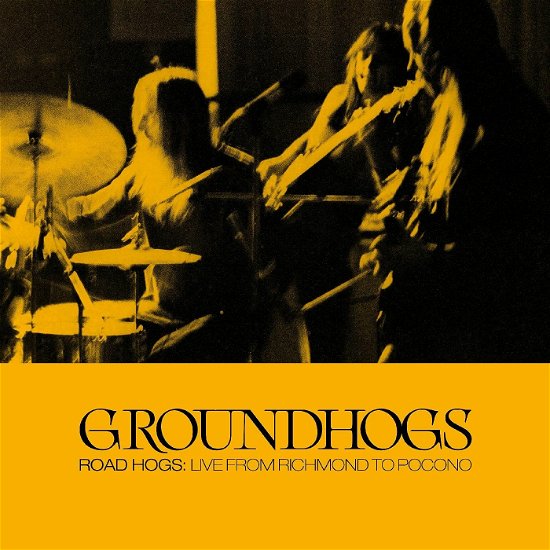 Cover for Groundhogs · Roadhogs: Live From Richmond To Pocon (CD) (2021)