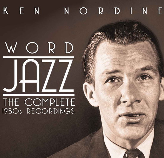 Word Jazz: the Complete 19550s Recordings - Ken Nordine - Musik - CHROME DREAMS MUSIC - 0823564616223 - 1. november 2010