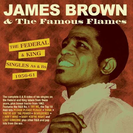 The Federal & King Singles As & Bs 1956-61 - James Brown & the Famous Flames - Musiikki - ACROBAT - 0824046324223 - perjantai 6. huhtikuuta 2018