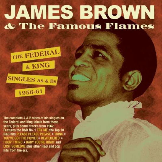Cover for James Brown &amp; the Famous Flames · The Federal &amp; King Singles As &amp; Bs 1956-61 (CD) (2018)