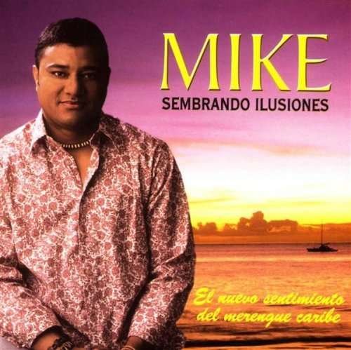Cover for Mike · Sembrando Ilusiones (CD) (2008)