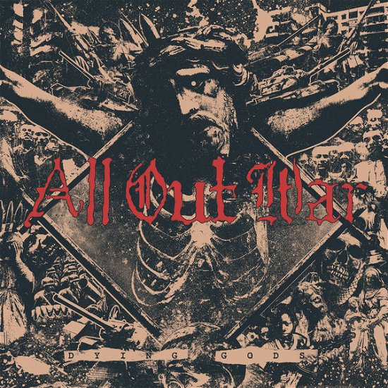Dying Gods - All out War - Musik - ORGANIZED CRIME - 0827820006223 - 7. august 2015