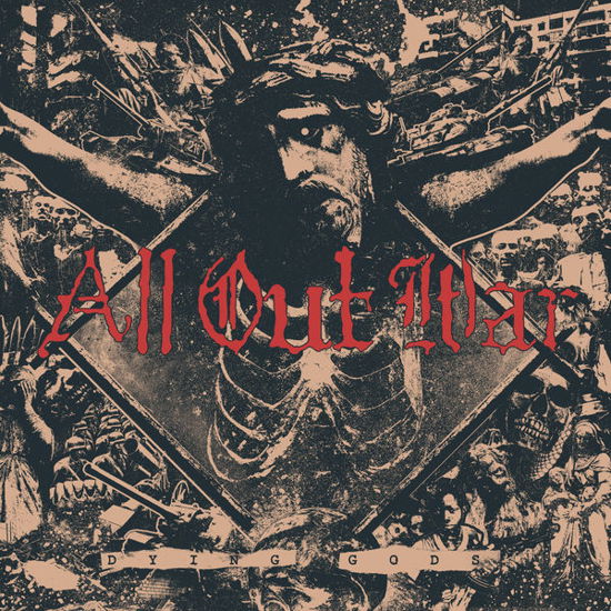 Dying Gods - All out War - Música - ORGANIZED CRIME - 0827820006223 - 7 de agosto de 2015