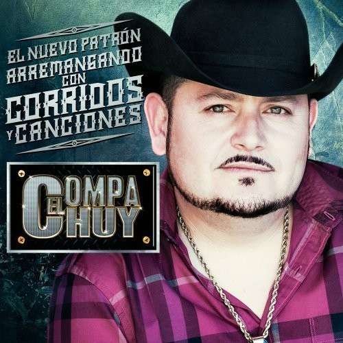 Cover for El Compa Chuy · El Nuevo Patron Arre (CD) (2017)