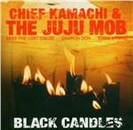 Black Candles - Chief Kamachi - Music - EASTERN CONFERENCE - 0828393101223 - May 16, 2005