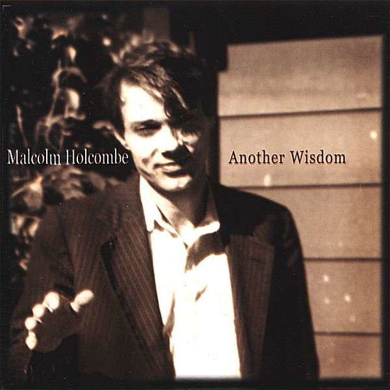 Cover for Malcolm Holcombe · Another Wisdom (CD) (2008)