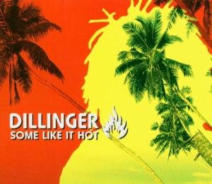 Some Like It Hot - Dillinger - Musique - BROOK REC. - 0883717700223 - 24 juillet 2018