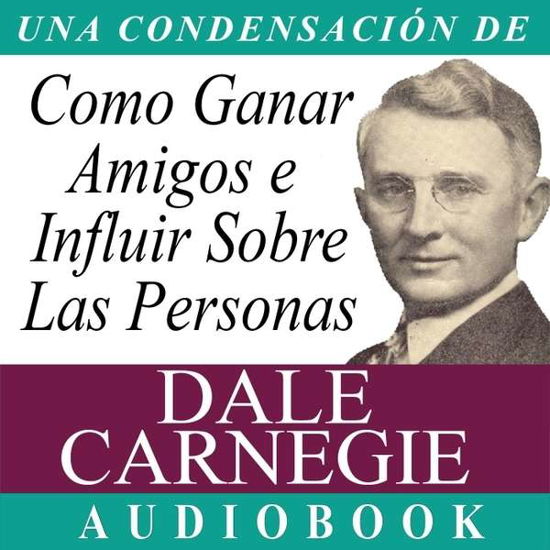 Cover for Dale Carnegie · Como Ganar Amigos E Influir Sobre Las Personas (CD) (2014)