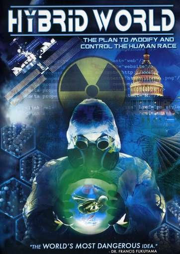 Cover for Hybrid World: the Plan to Modify &amp; Control the · Hybrid World (DVD) (2014)