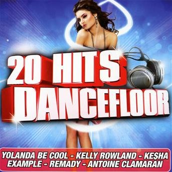 Cover for 20 Hits Dancefloor · 20 Hits Dancefloor - Yolanda Be Cool Vs Dcup - Gossip - Helmut Fritz ? (CD) (2016)