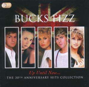 Cover for Bucks Fizz · Up Until Now - The 30Th Anniversary Hits (CD) (2011)