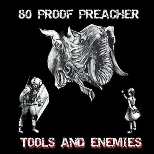 Cover for 80 Proof Preacher · Tools &amp; Enemies (CD) (2015)
