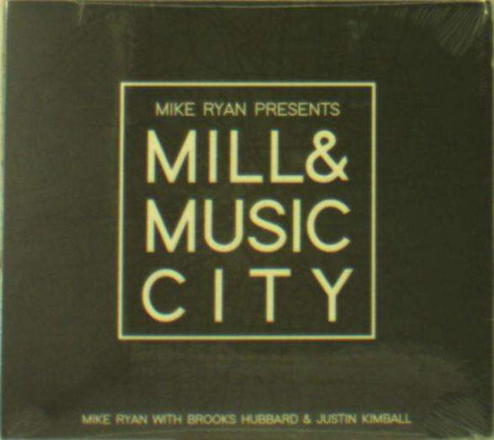 Cover for Mike Ryan · Mill &amp; Music City (CD) (2016)