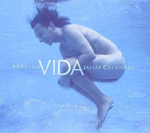 Cover for Javier Calamaro · Proxima Vida (CD) (2015)