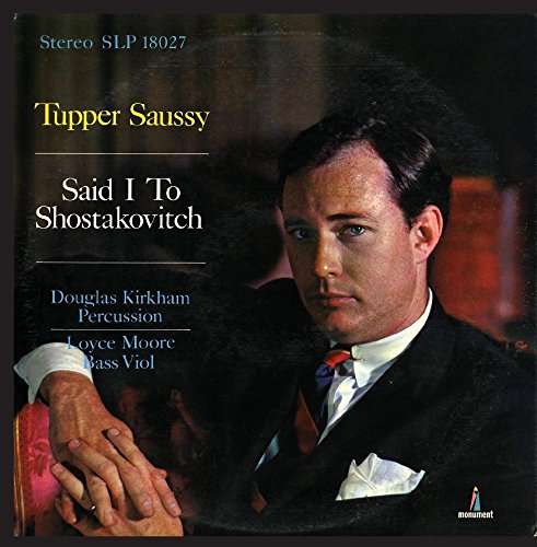 Cover for Tupper Saussy · Said I to Shostakovitch (CD) (2016)