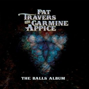 Cover for Pat Travers &amp; Carmine Appice · The Balls Album (CD) (2016)