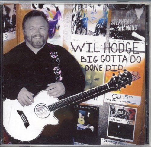 Big Gotta Do Done Did - Wil Hodge - Music - CDB - 0893394001223 - October 7, 2008