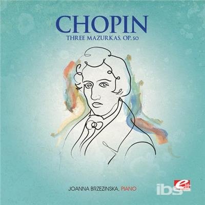 Cover for Chopin · Three Mazurkas Op 50 (CD) [EP edition] (2013)