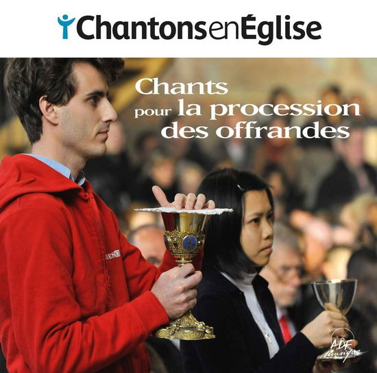 Cover for Collectif · Chantons En Eglise: Chants Pour La Procession Des Offrandes / Various (CD)