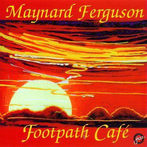 Cover for Maynard Ferguson · Footpath Cafe (CD) (2011)