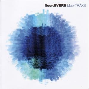 Cover for Floorjivers · Blue-traxs (CD) (2009)