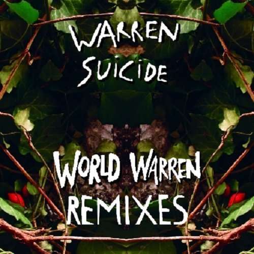 World Warren Remixes - Warren Suicide - Music - SHITKATAPULT - 4260217560223 - March 23, 2012