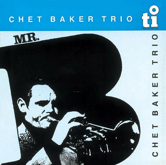 Mister B - Chet Baker - Música - ULTRAVYBE - 4526180469223 - 19 de dezembro de 2018